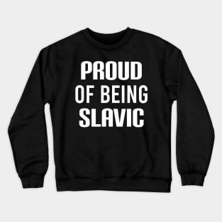 Proud of being slavic Crewneck Sweatshirt